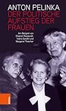  Der politische Aufstieg der Frauen: Am Beispiel von Eleanor Roosevelt, Indira Gandhi und Margaret Thatcher