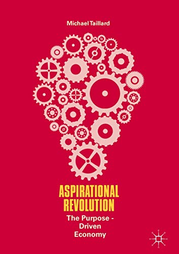 Aspirational Revolution: The Purpose-Driven Economy
