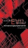 Architecture's Evil Empire?: The Triumph and Tragedy of Global Modernism