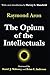 The Opium of the Intellectuals