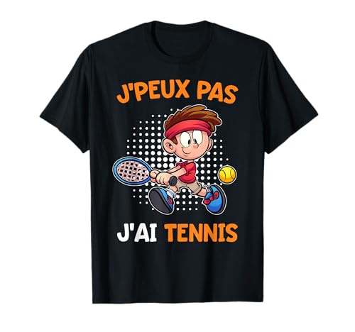 J'peux Pas J'Ai Tennis Joueur Tennis | Enfant Garçon T-Shirt