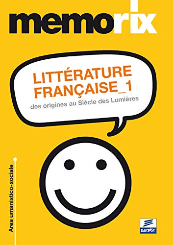 Littérature Française. Ediz. Italiana. Des Origines Au Siècle Des Lumières (Vol. 1)