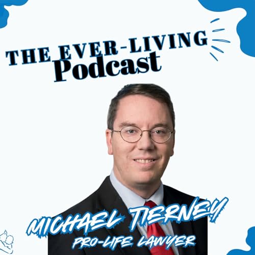 &ldquo;Michael Tierney on Defending Life, Religious Freedom & the Courtroom Battles That Changed America&rdquo;