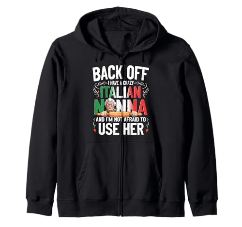 Atrás Tengo Un Crazy Italian Nonna Funny Italian Grandma Sudadera con Capucha