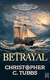BETRAYAL a thrilling historical naval adventure (The Lady Bethany series Book 2)