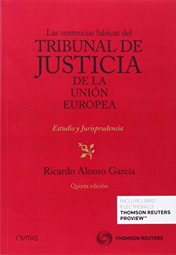 Las sentencias básicas del Tribunal de Justicia de la Unión Europea (Biblioteca de Jurisprudencia)