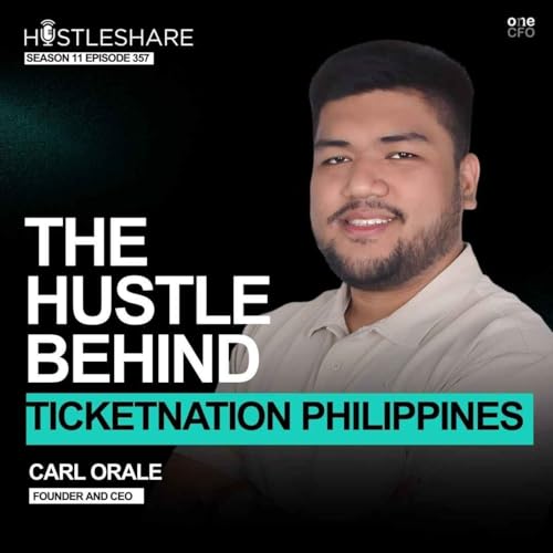 Carl Orale - The Hustle Behind Ticketnation Philippines cover art