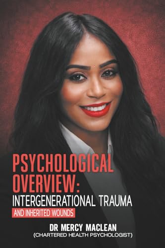 Psychological Overview: Intergenerational Trauma And Inherited Wounds