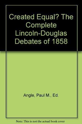 Created Equal? The Complete Lincoln-Douglas Deb... B000RQ0V7E Book Cover