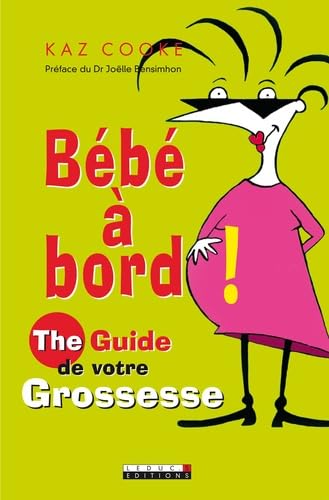 Bébé à bord !: The guide de votre grossesse [French] 2848992239 Book Cover