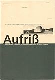 Aufriß: Künstlerische Positionen zur Industrielandschaft in der Mitte Europas. Ausstellung Grassimuseum, Leipzig Mai - Juli 1997. Ein Projekt d. ... Sachsen u. d. Siemens Kulturprogramms