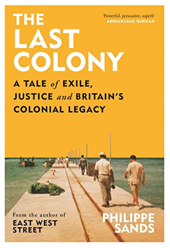 The Last Colony: A Tale of Exile, Justice and Britain’s Colonial Legacy (English Edition)