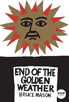 The end of the golden weather;: A voyage into a New Zealand childhood (Studies in New [Zealand] literature)