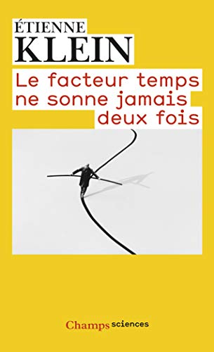 Le facteur temps ne sonne jamais deux fois