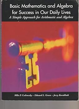 Paperback Basic Mathematics and Algebra for Success in Our Daily Lives (A Simple Approach for Arithmetic) Book