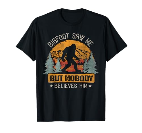 Camiseta Vintage Bigfoot Saw Me But Nobody Believes Him Camiseta