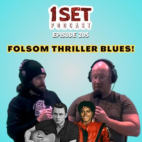 Folsom Thriller Blues | 1 Set - Episode 205