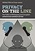 Privacy on the Line: The Politics of Wiretapping and Encryption (The MIT Press)