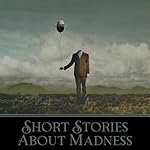 Cover of Short Stories about Madness