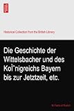 wittelsbacher turm wandern  Die Geschichte der Wittelsbacher und des KoÌˆnigreichs Bayern bis zur Jetztzeit, etc.