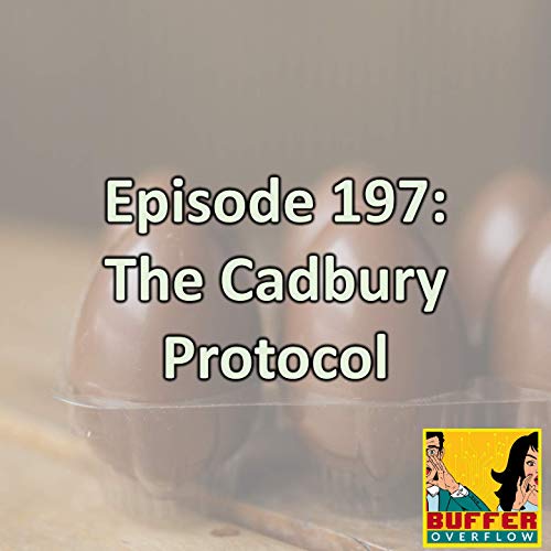 Episode 197: The Cadbury Protocol