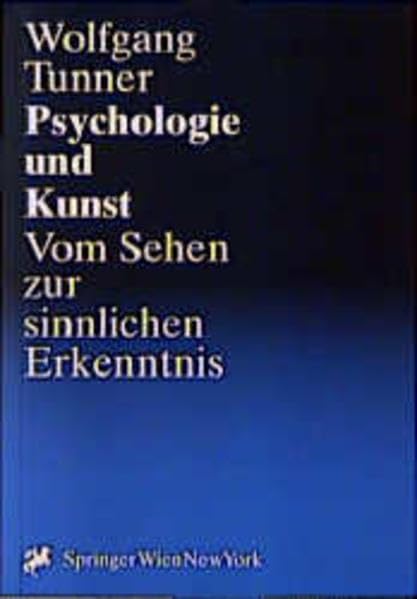 Psychologie und Kunst: Vom Sehen zur sinnlichen Erkenntnis