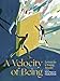 A Velocity of Being: Letters to A Young Reader