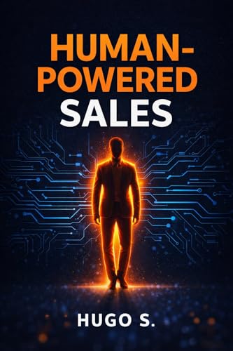 Human-Powered Sales: How to Close More Customers In-Store Using Psychology, Trust & Proven Retail Strategies