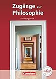 Zugänge zur Philosophie - Ausgabe ab 2014 - Einführungsphase: Schulbuch