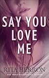 Say You Love Me