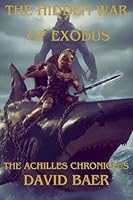 The Hidden War of Exodus (The Achilles Chronicles) B0G39SL6K8 Book Cover