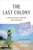 The Last Colony: A Tale of Exile, Justice, and Courage