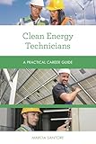 Clean Energy Technicians (Practical Career Guides)