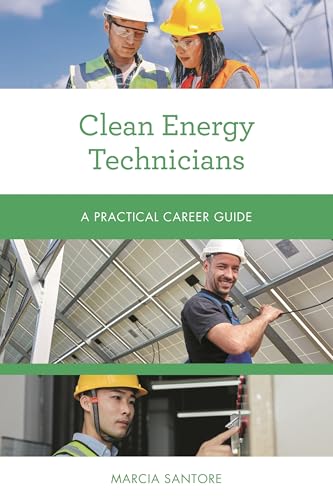 Clean Energy Technicians (Practical Career Guides)