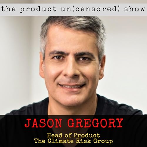 Product Management in Climate Tech & PropTech with Jason Gregory (The Climate Risk Group) - Episode #46 Podcast Por  arte de portada