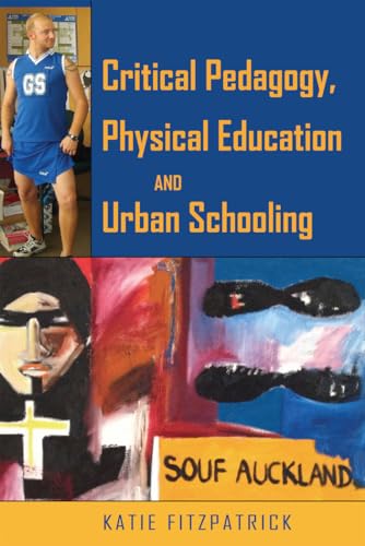 Critical Pedagogy, Physical Education and Urban Schooling (Counterpoints)