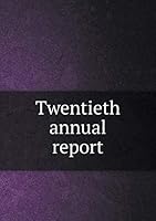Twentieth annual report 5519274827 Book Cover