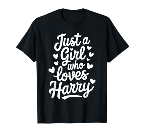 Just A Girl who loves HARRY T-Shirt Cute HARRY T-Shirt
