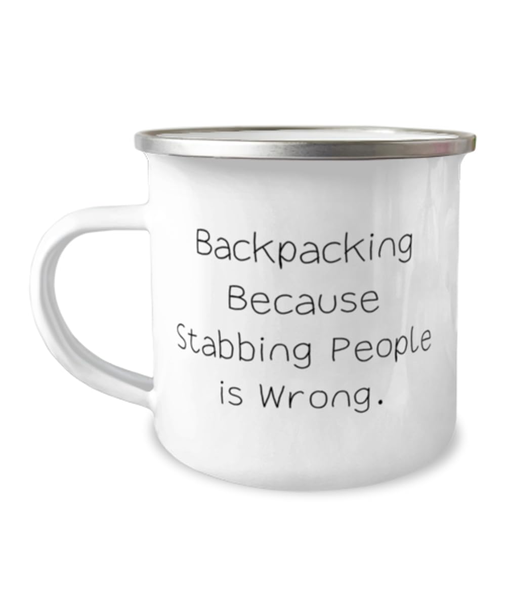 Unique Backpacking 12oz Camper Mug, Backpacking Because Stabbing People, Unique Gifts for Friends from Friends, Birthday Gifts, Backpacking gear, Cool gifts, Unique gift ideas, Best gifts
