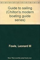 Guide to sailing (Chilton's modern boating guide series) B0007EMIEU Book Cover