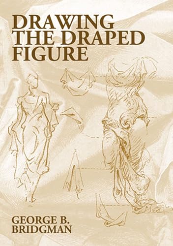 Drawing the Draped Figure (Dover Anatomy for Artists)