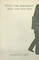 What the President Will Say and Do! 0930794923 Book Cover