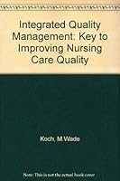 Integrated Quality Management: The Key to Improving Nursing Care Quality 080167476X Book Cover