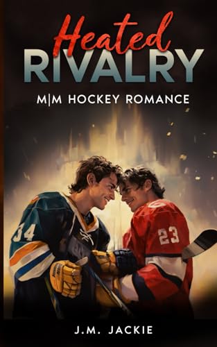 Heated Rivalry: M|M Hockey Romance