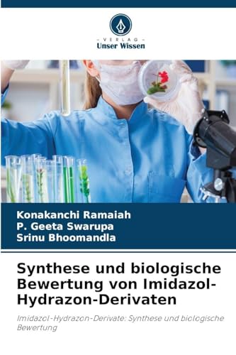 Synthese und biologische Bewertung von Imidazol-Hydrazon-Derivaten: Imidazol-Hydrazon-Derivate: Synthese und biologische Bewertung