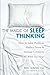 The Magic of Sleep Thinking: How to Solve Problems, Reduce Stress, and Increase Creativity While You Sleep