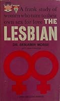 The Lesbian A Frank Study of Women Who Turn to Their Own Sex for Love B004RJGEUK Book Cover