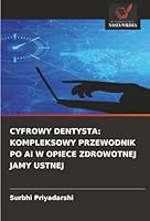 Cyfrowy Dentysta: Kompleksowy Przewodnik Po AI W Opiece Zdrowotnej Jamy Ustnej (Polish Edition) 6202327545 Book Cover