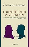 verena seibt immobilien  Goethe und Napoleon: Eine historische Begegnung