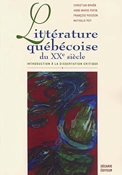 Paperback Littérature québécoise du XXe siècle: Introduction à la dissertation critique [French] Book